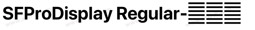 SFProDisplay Regular字体转换 SFProDisplay Regular字体转换